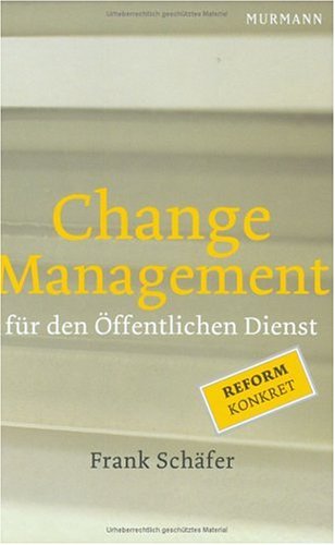 Change Management für den Öffentlichen Dienst [Gebundene Ausgabe] von Dr. phil. Frank Schäfer (Autor) Führungskräftequalifikation Beratungsunternehmen Profund Begleitung von Change Management Prozessen Stadtverwaltungen Verbände Stadtwerke Reformunwille Mentalität Reformprozesse Organisationsverständnis Führungsansatz Leistungsvermögen Qualifikationsmaßnahmen Beurteilungen Wettbewerb Teamtage Schnittstellenzirkel Zielvereinbarungsgespräche Rollenkompetenz - Dr. phil. Frank Schäfer (Autor) Führungskräftequalifikation Beratungsunternehmen Profund Begleitung von Change Management Prozessen Stadtverwaltungen Verbände Stadtwerke