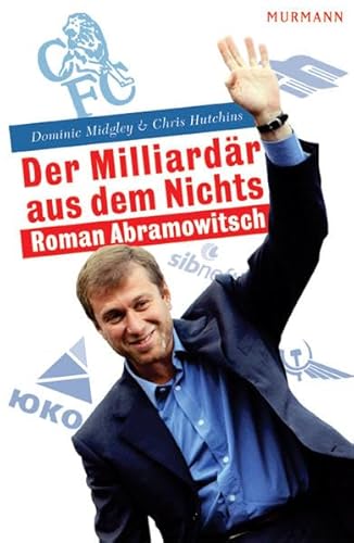 Beispielbild fr Der Milliardr aus dem Nichts - Roman Abramowitsch zum Verkauf von medimops