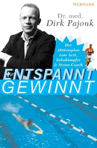 Beispielbild fr Entspannt gewinnt: Der Aktivplan vom Arzt, Zehnkmpfer und Stress-Coach zum Verkauf von medimops