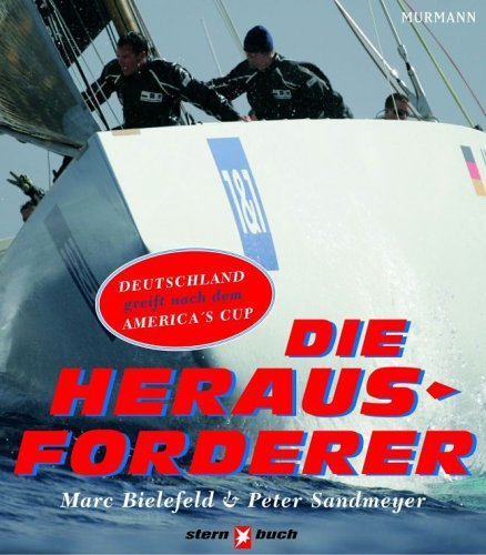 Beispielbild fr Die Herausforderer. Deutschland greift nach dem America's Cup zum Verkauf von medimops