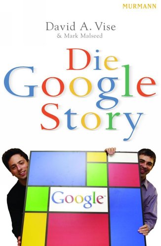 Die Google-Story - Vise, David A. und Mark Malseed
