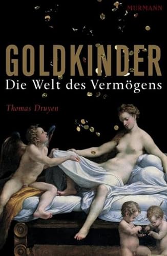 Stock image for Goldkinder: Die Welt des Vermgens for sale by medimops