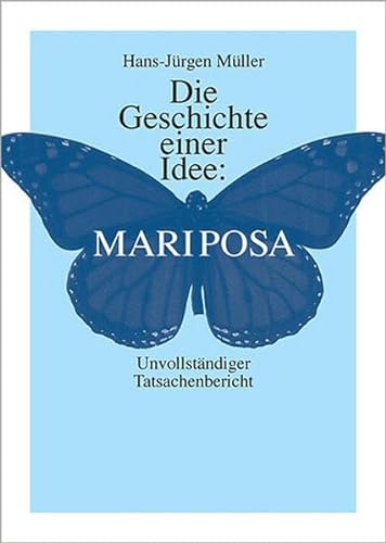 Stock image for Die Geschichte einer Idee: Mariposa for sale by medimops