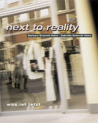 Barbara und Gabriele Schmidt Heins: Next to reality. Works 1990 - 2005