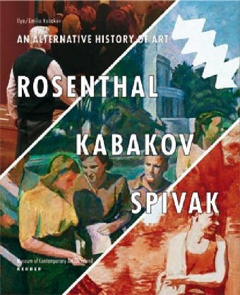 Imagen de archivo de An Alternative History of Art: Rosenthal, Kabakov, Spivak a la venta por The Secret Book and Record Store