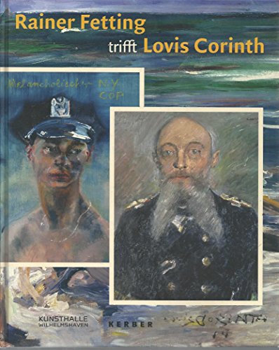 Stock image for Rainer Fetting trifft Lovis Corinth - Wilde Malerei ber die Zeit for sale by EightDeerBooks