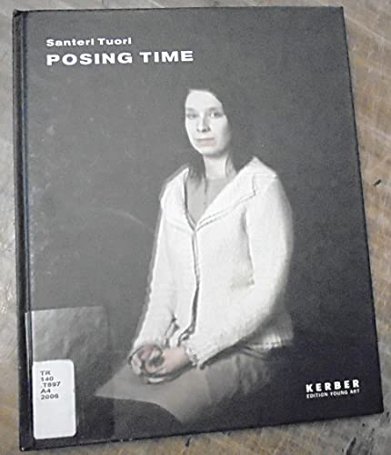 Santeri Tuori: Posing Time (9783938025420) by Silke Opitz; Holger Saupe