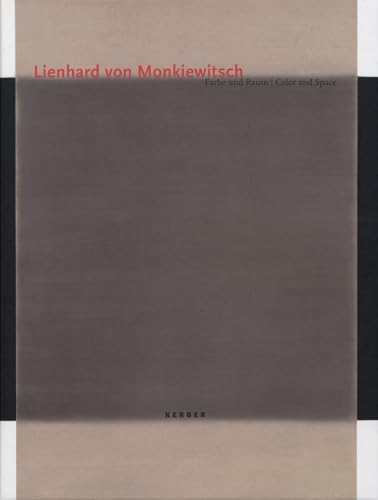 Lienhard von Monkiewitsch: Color and Space (9783938025543) by Schwarz, Michael