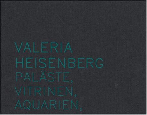 Valeria Heisenberg: PalÃ¤ste, Vitrinen, Aquarien (9783938025680) by Heisenberg, Valeria