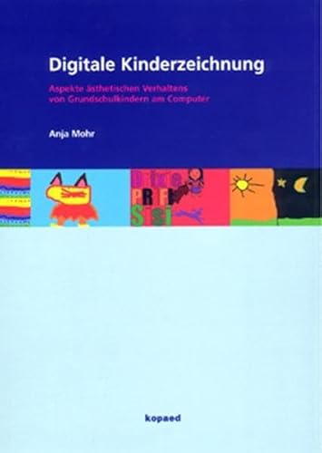 Beispielbild fr Digitale Kinderzeichnung: Aspekte sthetischen Verhaltens von Grundschulkindern am Computer zum Verkauf von medimops