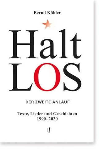 Beispielbild fr Halt-Los. Der zweite Anlauf: Texte, Lieder und Geschichten 1990?2020 zum Verkauf von medimops