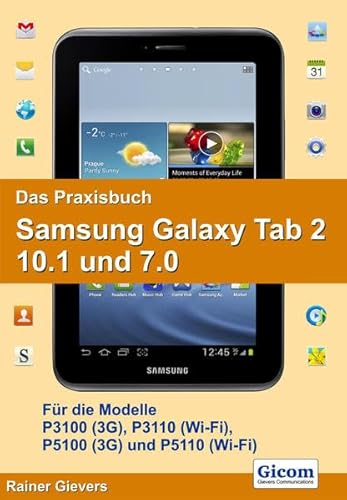 Beispielbild fr Das Praxisbuch Samsung Galaxy Tab 2 10.1 und 7.0: Fr die Modelle P3100 (3G), P3110 (Wi-Fi), P5100 (3G) und P5110 (Wi-Fi) zum Verkauf von medimops