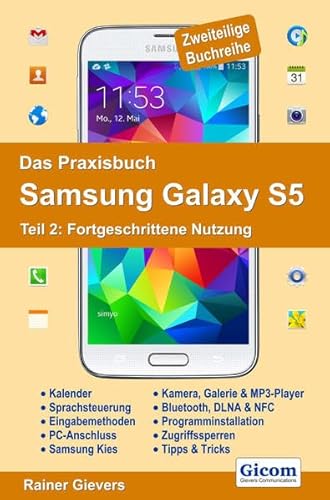 Beispielbild fr Das Praxisbuch Samsung Galaxy S5 - Teil 2: Fortgeschrittene Nutzung zum Verkauf von medimops