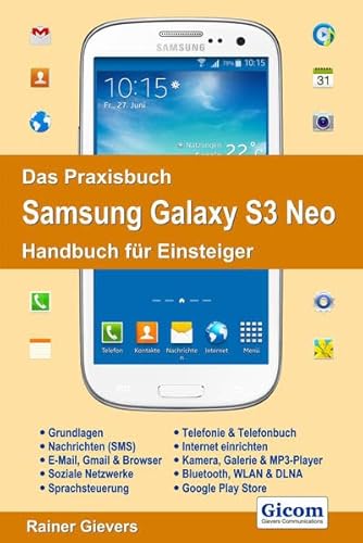 Beispielbild fr Das Praxisbuch Samsung Galaxy S3 Neo - Handbuch fr Einsteiger zum Verkauf von medimops