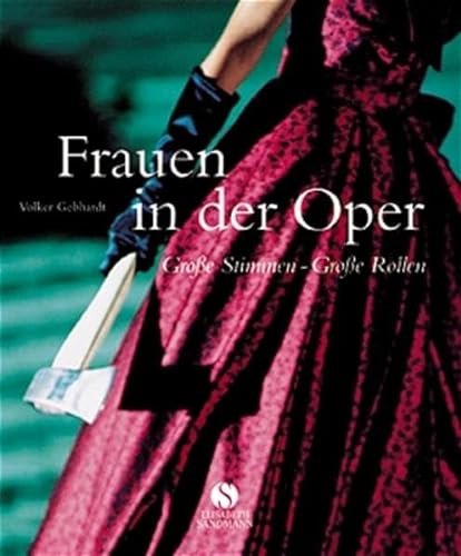 Stock image for Frauen in der Oper: Groe Stimmen - Groe Rollen for sale by medimops