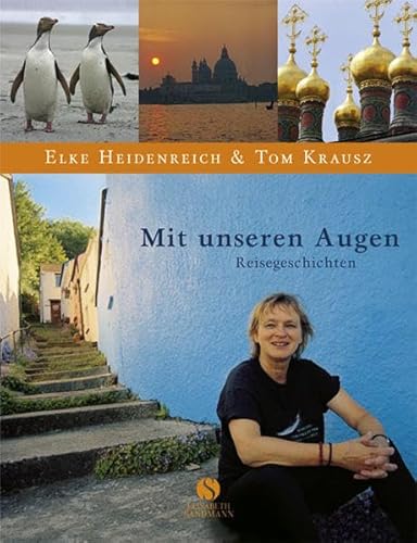 Mit unseren Augen: Reisegeschichten - signiert - Heidenreich, Elke; Krausz, Thomas
