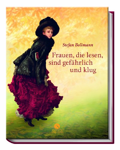 9783938045404: Frauen, die lesen, sind gefhrlich und klug