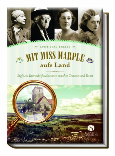 Beispielbild fr Mit Miss Marple aufs Land: Englische Krimischriftstellerinnen zwischen Tearoom und Tatort zum Verkauf von medimops