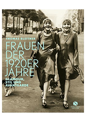 Beispielbild fr Frauen der 1920er Jahre: Glamour, Stil und Avantgarde. zum Verkauf von Antiquariat  >Im Autorenregister<