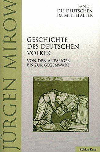 Stock image for Die Geschichte des deutschen Volkes, Bd. 1. Die Deutschen im Mittelalter for sale by medimops