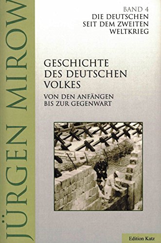 Beispielbild fr Die Geschichte des deutschen Volkes, Bd. 4. Die Deutschen seit dem Zweiten Weltkrieg zum Verkauf von medimops