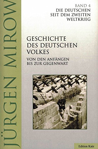 Stock image for Die Geschichte des deutschen Volkes, Bd. 4. Die Deutschen seit dem Zweiten Weltkrieg for sale by medimops