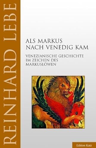 Imagen de archivo de Als Markus nach Venedig kam: Venezianische Geschichte im Zeichen des Markuslwen a la venta por medimops