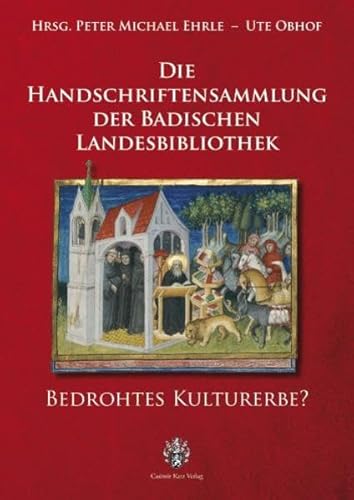 Beispielbild fr Die Handschriften der Badischen Landesbibliothek: Bedrohtes Kulturerbe? zum Verkauf von medimops