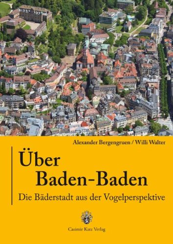 Beispielbild fr ber Baden-Baden: Die Bderstadt aus der Vogelperspektive zum Verkauf von medimops