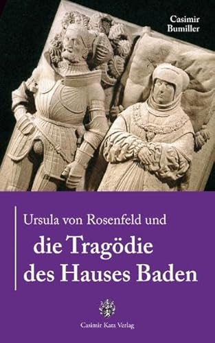 Ursula von Rosenfeld und die Tragödie des Hauses Baden.
