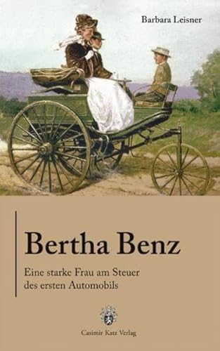 Beispielbild fr Bertha Benz - Eine starke Frau am Steuer des ersten Automobils zum Verkauf von medimops