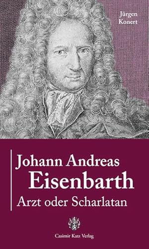 Beispielbild fr Johann Andreas Eisenbarth: Arzt oder Scharlatan zum Verkauf von medimops