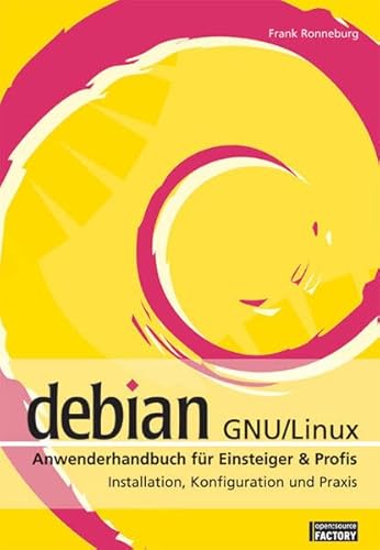 9783938055021: Debian GNU / Linux Anwenderhandbuch fnr Einsteiger und Profis