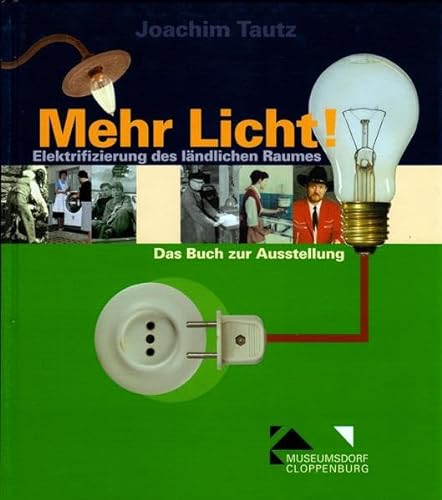 9783938061060: Mehr Licht!: Elektrifizierung des lndlichen Raumes (Materialien & Studien zur Alltagsgeschichte und Volkskultur Niedersachsens)