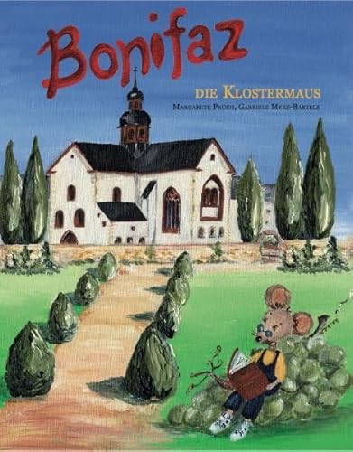 Beispielbild fr Bonifaz die Klostermaus: Eine Geschichte aus Kloster Eberbach zum Verkauf von medimops