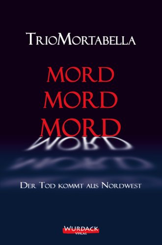 Stock image for Mord Mord Mord: Der Tod kommt aus Nordwest for sale by medimops