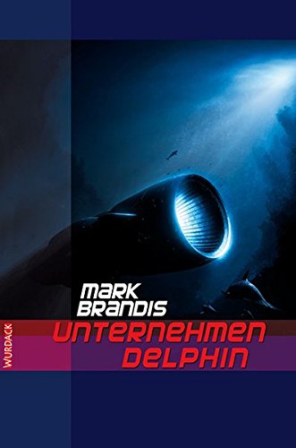 Unternehmen Delphin - Brandis, Mark