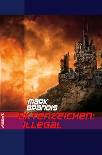 Mark Brandis - Aktenzeichen: Illegal [Paperback] Brandis, Mark