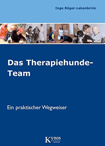 Das Therapiehunde-Team: Ein praktischer Wegweiser - Röger-Lakenbrink, Inge
