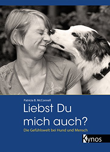 9783938071373: Liebst du mich auch?: Die Gefhlswelt bei Mensch und Hund