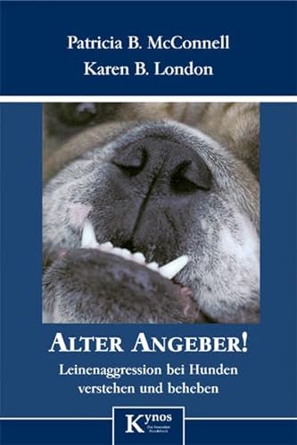 Stock image for Alter Angeber!: Leinenaggressionen bei Hunden verstehen und beheben for sale by medimops
