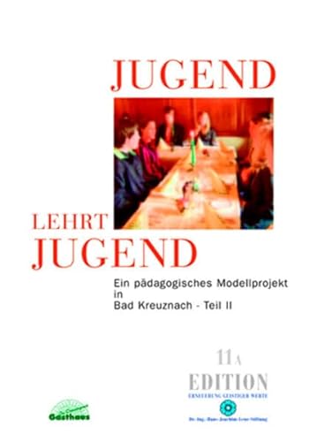 9783938088135: Jugend lehrt Jugend, Bd. 11A Teil II: Ein pdagogisches Modellprojekt in Bad Kreuznach