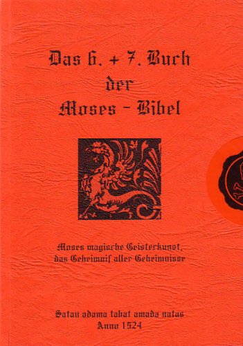 9783938090008: Das 6. + 7. Buch der Moses-Bibel: Moses magische Geisterkunst, das Geheimnis aller Geheimnisse