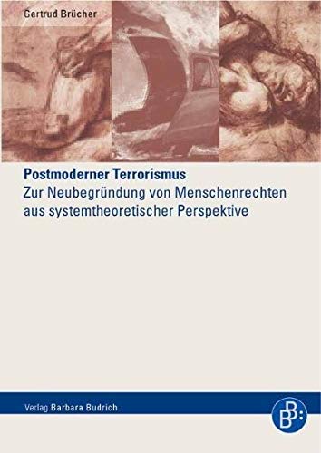 9783938094020: Postmoderner Terrorismus: Zur Neubegrndung von Menschenrechten aus systemtheoretischer Perspektive