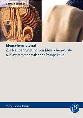 Stock image for Menschenmaterial: Zur Neubegrndung der Menschenwrde aus systemtheoretischer Perspektive (Menschenbild). for sale by INGARDIO