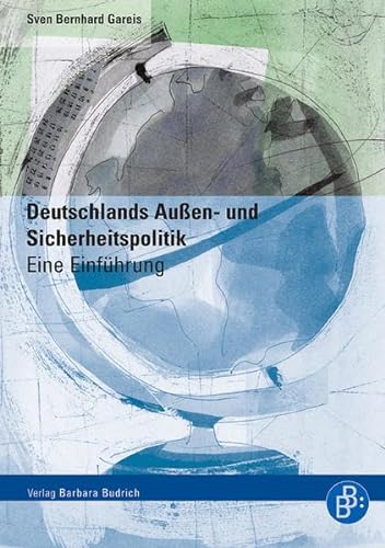 Deutschlands Außen- und Sicherheitspolitik. Eine Einführung - Gareis, Sven-Bernhard