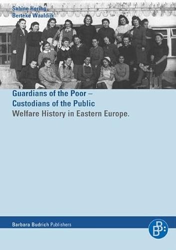 Stock image for Guardians of the Poor Custiodians of the Public: Welfare History in Eastern Europe 1900-1960 for sale by Anybook.com