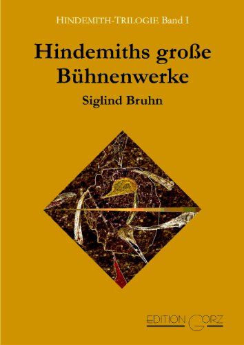 Hindemiths große Bühnenwerke, Bd. 1 (Hindemith-Trilogie) - Bruhn, Siglind