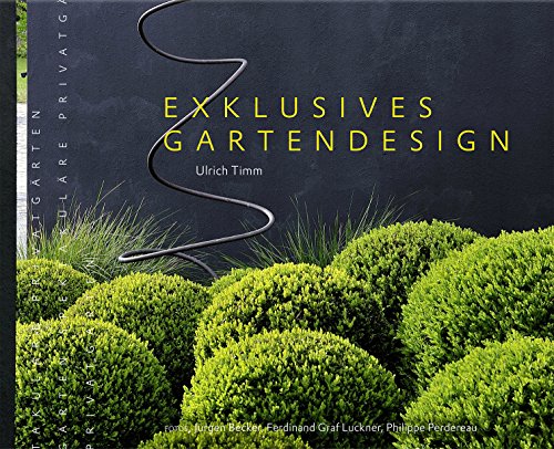 9783938100271: Exklusives Gartendesign - Spektakulre Privatgrten