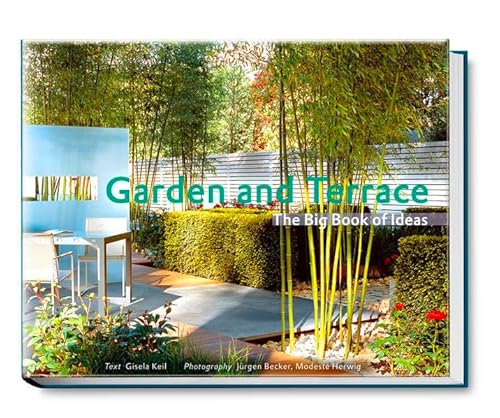 Beispielbild fr Garden & Terrace: The Big Book of Ideas zum Verkauf von Books From California